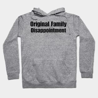 Original Family Disappointment Hoodie